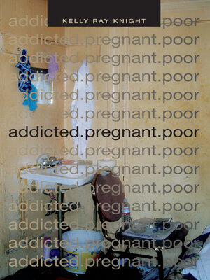 cover image of addicted.pregnant.poor